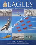 Eagles - 80 Aircraft that Made History with the RAF by MARCH, Peter R.